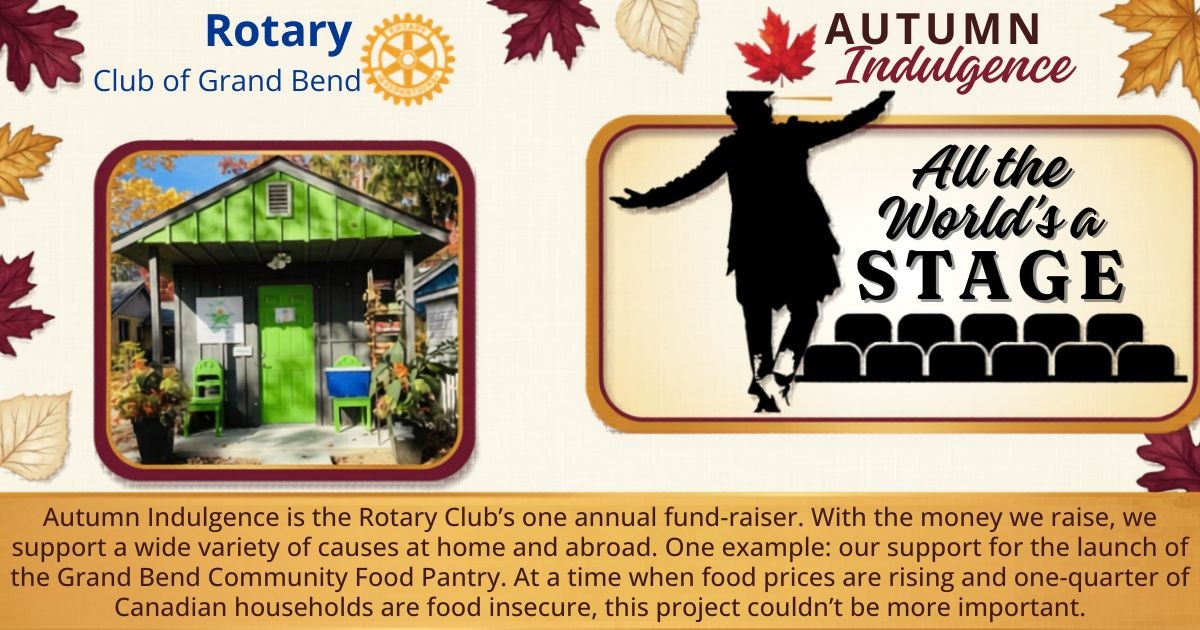 You'll have a great time at Autumn Indulgence All the World's a Stage-- fab food, a unique setting, dancing and entertainment. More important, you'll be helping the Rotary Club help our community. We are people of action -- join us!